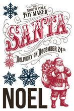 Load image into Gallery viewer, A festive graphic design featuring the text 'The North Pole Toy Maker Santa Delivery on December 24th NOEL' in red and black typography, decorated with dark blue snowflakes and an illustration of Santa Claus carrying a sack of toys on a white background.